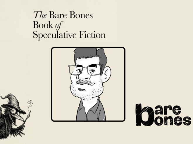 The Bare Bones Book of Speculative Fiction: Foreword by Ankit Raj Ojha